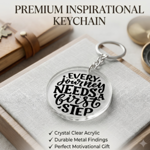 Inspirational Acrylic Keychain – “Every Journey Needs a First Step” | Motivational Quote Keychain